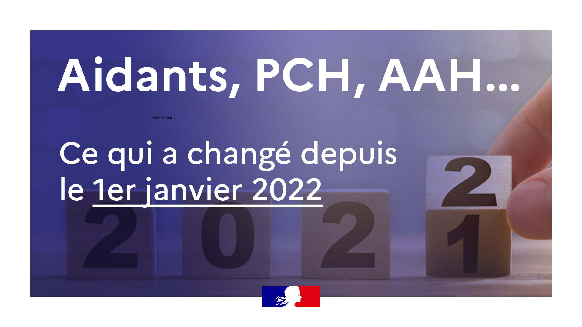Aidants, PCH, AAH, ce qui a changé depuis le 1er janvier 2022