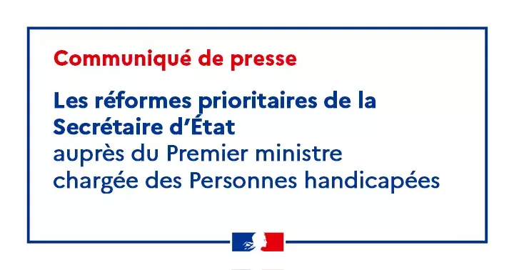 Les réformes prioritaires de la Secrétaire d'Etat auprès du Premier ministre chargée des Personnes handicapées